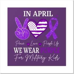 Peace Love Purple Up In April We Wear Purple Military Children Month Posters and Art